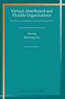 Virtual, Distributed and Flexible Organisations