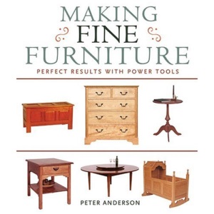 Making Fine Furniture: Perfect Results with Power Tools