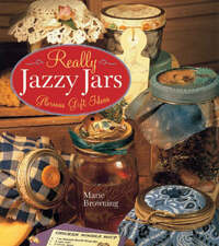 Really Jazzy Jars: Glorious Gift Ideas