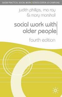 Social Work With Older People (British Association of Social Workers (BASW) Practical Social Work) (Practical Social Work)