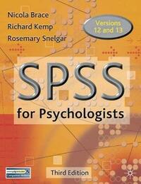 SPSS for Psychologists: A Guide to Data Analysis Using SPSS for Windows