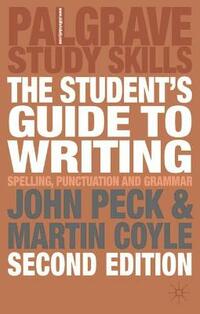 The Student's Guide to Writing: Spelling, Punctuation and Grammar (Palgrave Study Guides)
