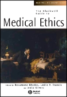 The Blackwell Guide to Medical Ethics
