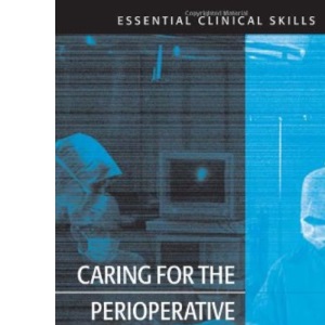 Caring for the Perioperative Patient (Essential Clinical Skills)