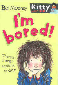 I'm Bored!: No. 10 (Kitty & Friends S.)