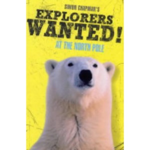 Explorers Wanted!: At the North Pole