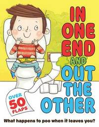 In One End and Out The Other (Flip-Flap Journeys)