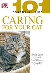 Caring for Your Cat (101 Essential Tips)