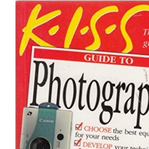 KISS Guide To Photography (The Wonderful Book Company)