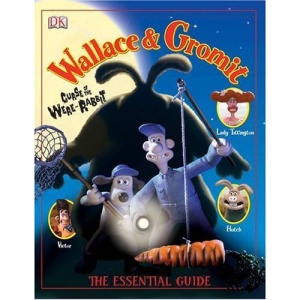 Wallace & Gromit: Curse of the Were-Rabbit . The Essential Guide