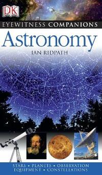 Astronomy: Eyewitness Companions