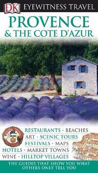 DK Eyewitness Travel Guide: Provence & The Cote d'Azur