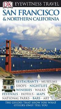 DK Eyewitness Travel Guide: San Francisco & Northern California