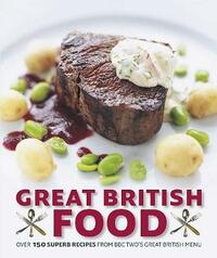Great British Food: The Complete Recipes from Great British Menu