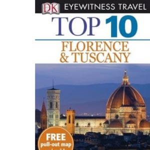 DK Eyewitness Top 10 Travel Guide: Florence & Tuscany
