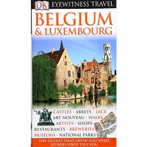 DK Eyewitness Travel Guide: Belgium & Luxembourg