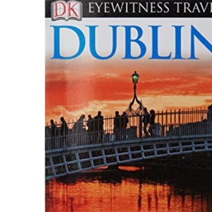 DK Eyewitness Travel Guide: Dublin