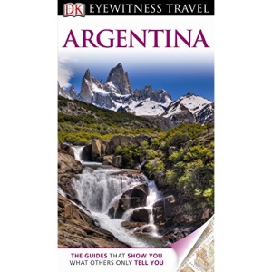 DK Eyewitness Travel Guide: Argentina