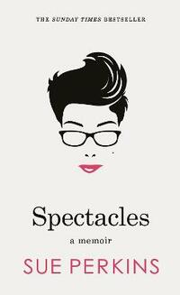 Spectacles: A Memoir