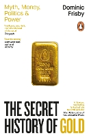 The Secret History of Gold
