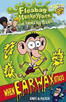 The Disgusting Adventures of Fleabag Monkeyface 1: When Earwax Attacks