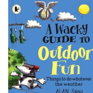 A Wacky Guide to Outdoor Fun