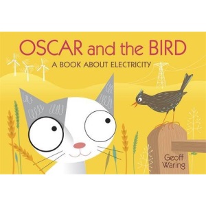Oscar and the Bird: A Book about Electricity