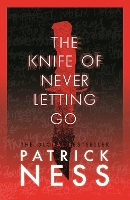 The Knife of Never Letting Go