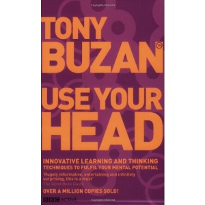 Use Your Head (new edition): Innovative learning and thinking techniques to fulfil your potential (Mind Set)