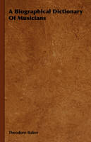 A Biographical Dictionary Of Musicians