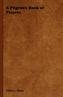 A Pilgrim's Book of Prayers