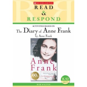 The Diary of a Young Girl by Anne Frank: Teacher Resource (Read & Respond)