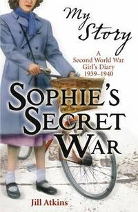 Sophie's Secret War (My Story)