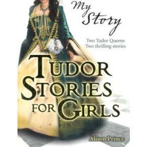 Tudor Stories for Girls (My Story Collections)