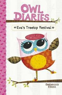 Eva's Treetop Festival: 1 (Owl Diaries)