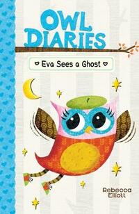 Eva Sees a Ghost: 2 (Owl Diaries)