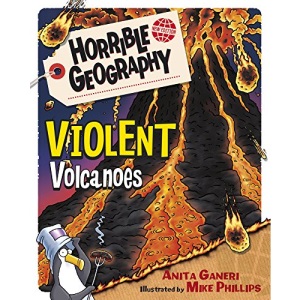 Violent Volcanoes (Horrible Geography)