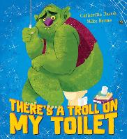 There's a Troll on my Toilet