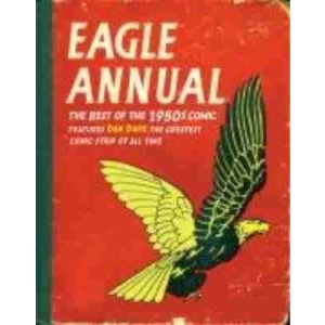 Eagle Annual: the Best of the 1950s Comic - Features Dan Dare, the Greatest Comic Strip of All Time