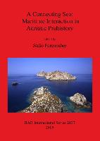 A Connecting Sea: Maritime Interaction in Adriatic Prehistory