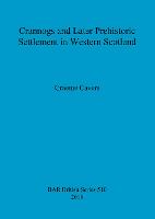 Crannogs and Later Prehistoric Settlement in Western Scotland