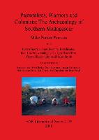 Pastoralists Warriors and Colonists: The Archaeology of Southern Madagascar
