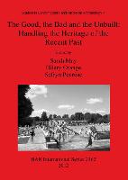 The Good, the Bad and the Unbuilt: Handling the Heritage of the Recent Past