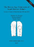 The Bronze Age Metalwork of South Western Britain