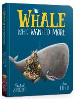 The Whale Who Wanted More Board Book