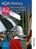 AQA History A2 Unit 3: British Monarchy: The Crisis of State 1642-1689