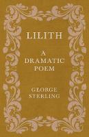 Lilith; A Dramatic Poem