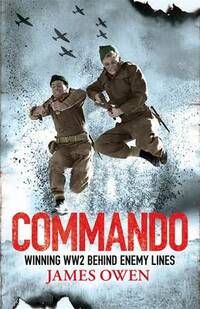 Commando: Winning World War II Behind Enemy Lines