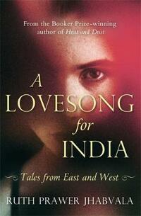 A Lovesong For India: Tales from East and West