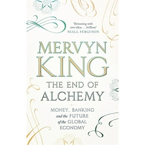 The End of Alchemy: Money, Banking and the Future of the Global Economy